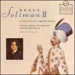 Joseph Martin Kraus: Soliman II - Lena Hoel (soprano); Tord Wallstrom (baritone); Philip Brunelle (conductor)