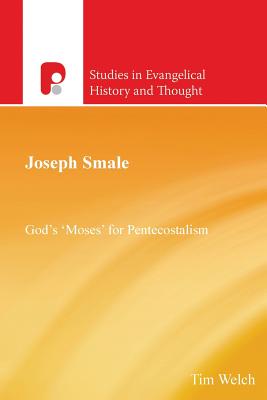 Joseph Smale: God's 'Moses' for Pentecostalism - Welch, Tim