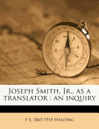 Joseph Smith, Jr., as a Translator: An Inquiry