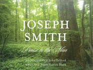 Joseph Smith: Praise to the Man - Black, Susan Easton, and Telford, John (Photographer)