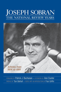 Joseph Sobran: The National Review Years: Articles from 1974 to 1991