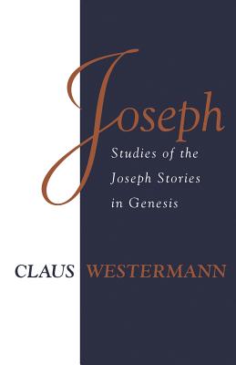 Joseph: Studies of the Joseph Stories in Genesis - Westermann, Claus