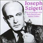 Joseph Szigeti: The Recordings With Bartk & Foldes - Andor Foldes (piano); Bla Bartk (piano); Benny Goodman (clarinet)