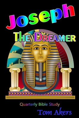 Joseph The Dreamer - Akers, Tom