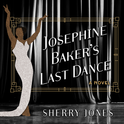 Josephine Baker's Last Dance - Jones, Sherry, and Ojo, Adenrele (Narrator)