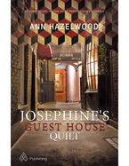 Josephine's Guest House Quilt: East Perry County Series Book 2 of 5