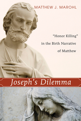 Joseph's Dilemma - Marohl, Matthew J