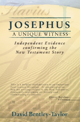 Josephus: A Unique Witness - Bentley-Taylor, David