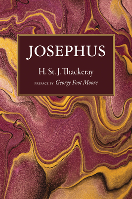 Josephus: The Man and the Historian - Thackeray, H St J, and Moore, George Foot (Preface by)