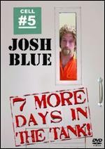 Josh Blue: 7 More Days in the Tank