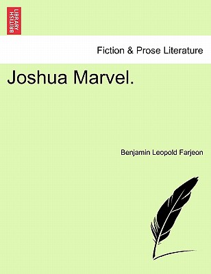 Joshua Marvel. - Farjeon, B L, and Farjeon, Benjamin Leopold