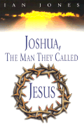 Joshua, the Man They Called Jesus