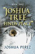 Joshua Tree Finds Peace, Book Two