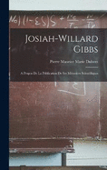 Josiah-Willard Gibbs: A Propos de la Publication de ses Mmoires Scientifiques