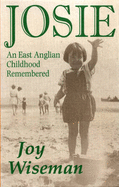 Josie: An East Anglian Childhood Remembered