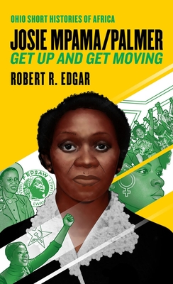 Josie Mpama/Palmer: Get Up and Get Moving - Edgar, Robert R