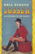Josser: The Secret Life of a Circus Girl