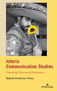 Jotera Communication Studies: Narrating Theories of Resistance