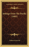 Jottings from the Pacific (1885)