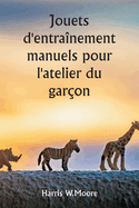 Jouets d'entra?nement manuels pour l'atelier du gar?on