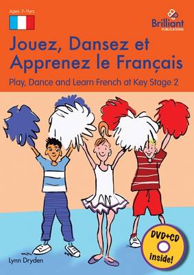 Jouez, Dansez et Apprenez le Francais (Book, DVD & CD): Play, Dance and Learn French at Key Stage 2 - Dryden, Lynn