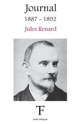 Journal 1887-1892 - Tite Fee Edition (Editor), and Renard, Jules