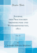 Journal Der Practischen Arzneykunde Und Wundarzneykunst, 1811, Vol. 32 (Classic Reprint)