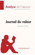 Journal du voleur de Jean Genet (Analyse de l'oeuvre): Analyse compl?te et r?sum? d?taill? de l'oeuvre