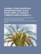 Journal d'Une Exp?dition Entreprise Dans Le But d'Explorer Le Cours Et l'Embouchure Du Niger Tome 2
