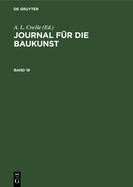 Journal F?r Die Baukunst. Band 18