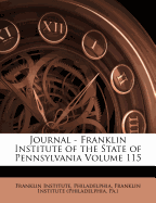 Journal - Franklin Institute of the State of Pennsylvania Volume 115