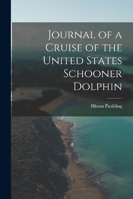 Journal of a Cruise of the United States Schooner Dolphin - Paulding, Hiram