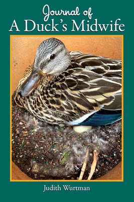 Journal of a Duck Midwife - Wurtman, Judith