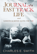 Journal of a Fast Track Life: and Lessons Learned Along the Way