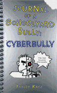 Journal of a Schoolyard Bully: Cyberbully