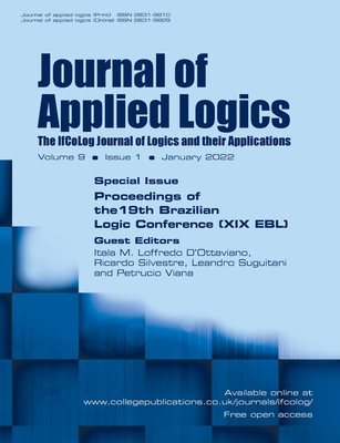 Journal of Applied Logics. The IfCoLog Journal of Logics and their Applications, Volume 9, Issue 1, January 2022. Special issue: Proceedings of the 19th Brazilian Logic Conference (XIX EBL) - D'Ottaviano, Itala M Loffredo (Guest editor), and Silvestre, Ricardo (Guest editor), and Suguitani, Leandro (Guest editor)