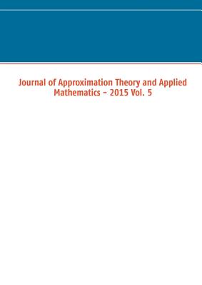 Journal of Approximation Theory and Applied Mathematics - 2015 Vol. 5 - Schuchmann, Marco (Editor)