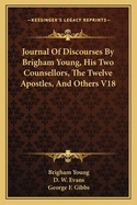 Journal of Discourses by Brigham Young, His Two Counsellors, the Twelve Apostles, and Others V26