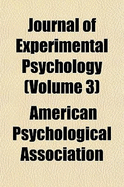 Journal of Experimental Psychology Volume 3 - Association, American Psychological