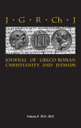 Journal of Greco-Roman Christianity and Judaism 8 (2011-2012)
