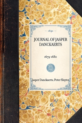 Journal of Jasper Danckaerts, 1679-1680 - Danckaerts, Jasper, and Sluyter, Peter