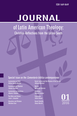 Journal of Latin American Theology, Volume 11, Number 1 - Scott, Lindy (Editor)