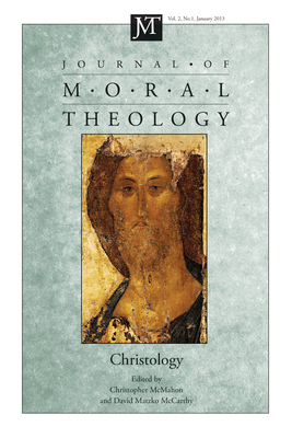 Journal of Moral Theology, Volume 2, Number 1: Christology - McMahon, Christopher (Editor)