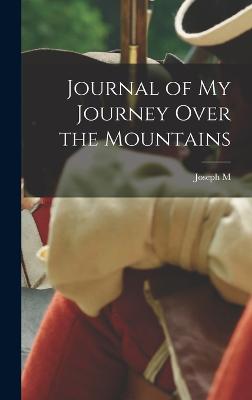 Journal of my Journey Over the Mountains - Toner, Joseph M 1825-1896