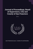 Journal of Proceedings, Board of Supervisors, City and County of San Francisco: 71-1