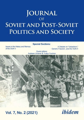 Journal of Soviet and Post-Soviet Politics and Society: Volume 7, No. 2 - Fedor, Julie (Editor), and Umland, Andreas (Editor), and Yurchuk, Yuliya (Editor)