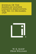 Journal of the American Leather Chemists Association, V24, No. 12, December, 1929