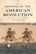 Journal of the American Revolution 2017: Annual Volume