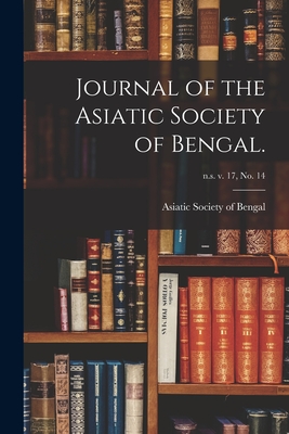 Journal of the Asiatic Society of Bengal.; n.s. v. 17, no. 14 - Asiatic Society of Bengal (Creator)