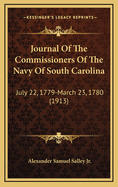 Journal of the Commissioners of the Navy of South Carolina: July 22, 1779-March 23, 1780 (1913)